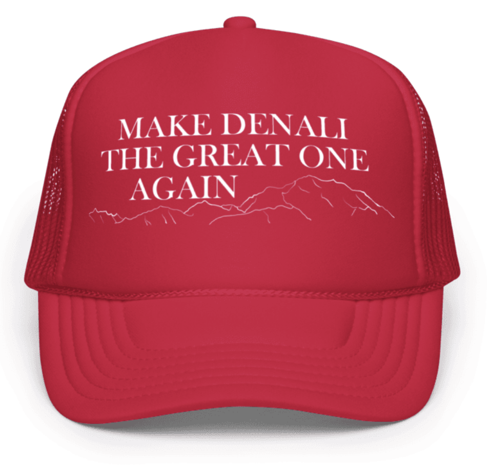 Make Denali The Great One Again hat